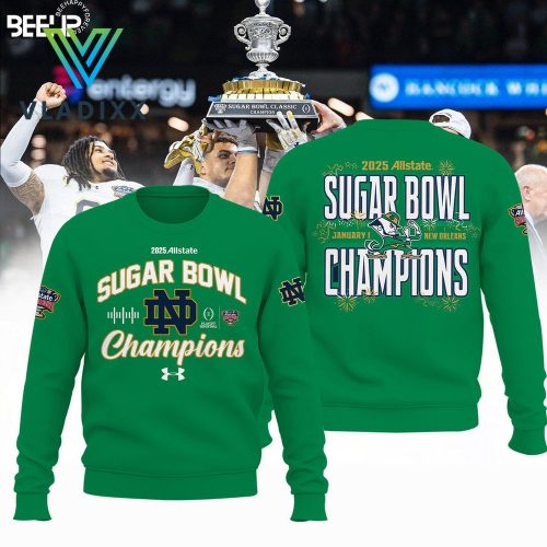 Notre Dame Playoff 2025 Sugar Bowl Green Sweatshirt